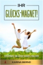 Ihr Glücks-Magnet! Selbstbewusst und glücklich durchs Leben gehen! eBook